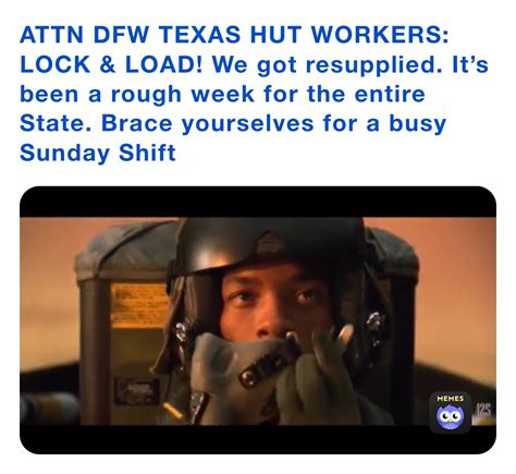 Attn Dfw Texas Hut Workers Lock And Load We Got Resupplied Its Been A