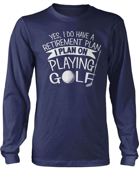 Yes I Do Have A Retirement Plan Playing Golf T Shirt