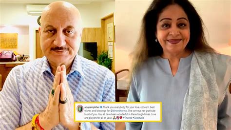 Anupam Kher Conveys Kirron Khers Gratitude To Fans In A Video Message
