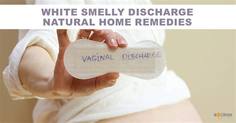 White Smelly Discharge Natural Home Remedies Nourishdoc