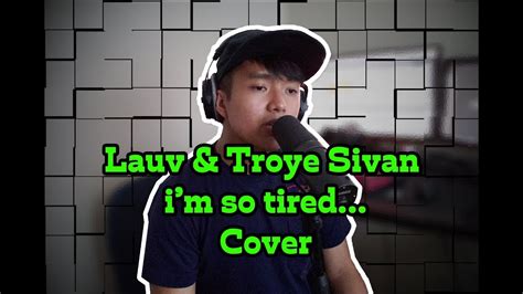 Lauv And Troye Sivan Im So Tired Cover Youtube