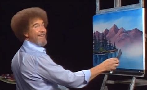I Know There Is A Pandemic But I Am Leaving You For Bob Ross