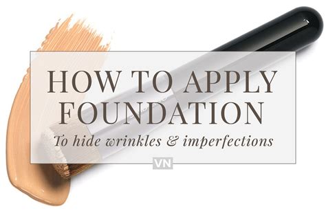 How To Apply Foundation To Hide Wrinkles Imperfections Makeup