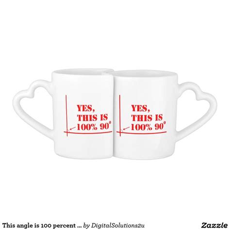 This Angle Is 100 Percent 90 Degrees Couples Coffee Mug Set Mugs Mugs Set Couples Coffee Mugs