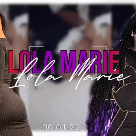 Lola’ Marie Youtube