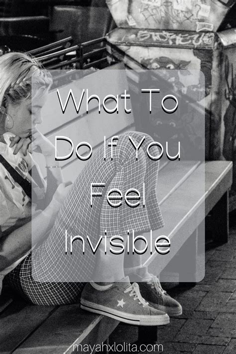 What To Do If You Feel Alone And Invisible Feeling Invisible How Are