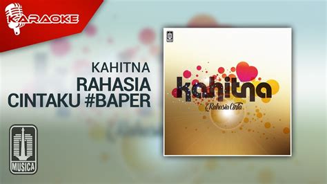 Kahitna Rahasia Cintaku Baper Official Karaoke Video Youtube Music