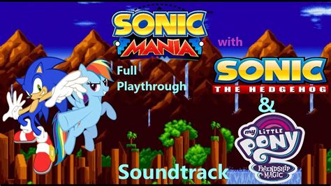 Sonic Mania Full Playthrough With Mlp And Sonic Soundtrack Youtube