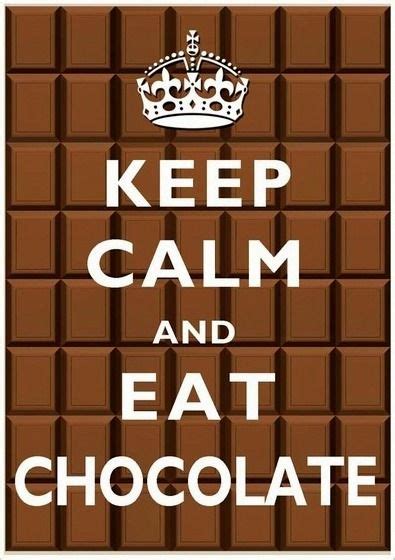 Keep Calm Chocolate And Love Chocolate On Pinterest