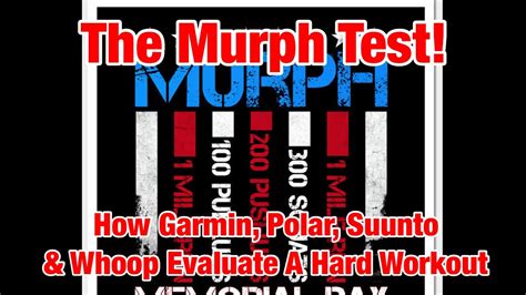The Murph Test A Review Of How Garmin Polar Suunto And Whoop Evaluate