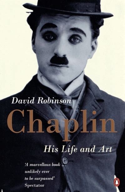 Chaplin His Life And Art By Robinson David Penguin Random House