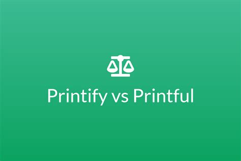 Printify vs Printful - Differences That Matter In 2022 - Store Prose