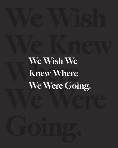 We Wish We Knew Where We Were Going By Gus Aronson Blurb Books