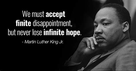 We Must Accept Finite Disappointment But Never Lose Infinite Hope