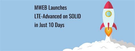 Mweb Launches Lte Advanced On Solid In Just 10 Days Solid Help