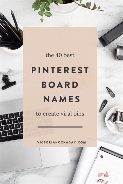 40 Pinterest Board Names For Viral Pins Victoria Hockaday Pinterest