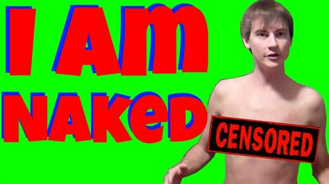 I Love Being NAKED YouTube