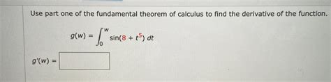 Solved Use Part One Of The Fundamental Theorem Of Calculus
