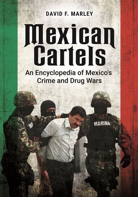 Mexican Cartels An Encyclopedia Of Mexicos Crime And Drug Wars Abc Clio