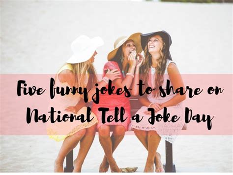Five Funny Jokes To Share On National Tell A Joke Day Fuzzable