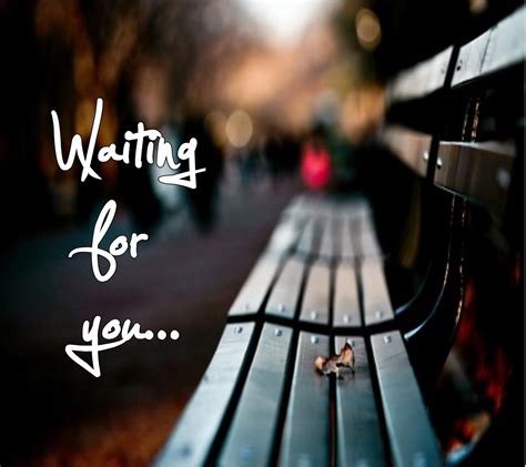 Waiting For My Love Quotes Quotesgram