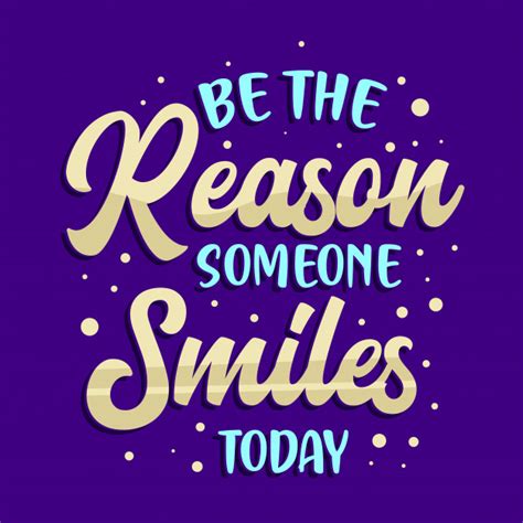 We do provide famous quotes from various sources. Motivational quotes. be the reason someone smiles today ...