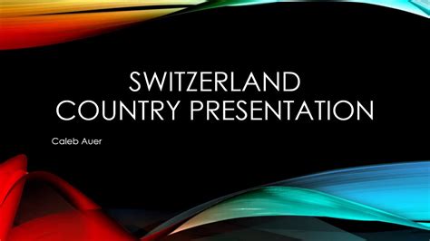 Switzerland Country Presentation Youtube