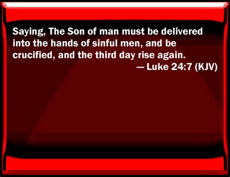 Luke 247 Saying The Son Of Man Must Be Delivered Into The Hands Of
