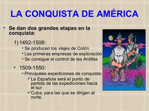 Se Dan Dos Grandes Etapas En La Conquista 1492 1508