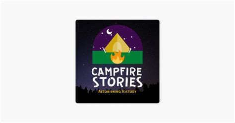 ‎campfire Stories Astonishing History En Apple Podcasts