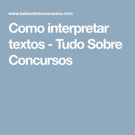 Como Interpretar Textos Tudo Sobre Concursos Português Concurso