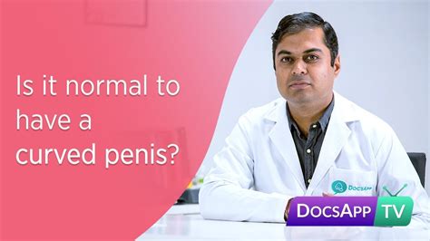 Is It Normal To Have A Curved Penis Askthedoctor Youtube