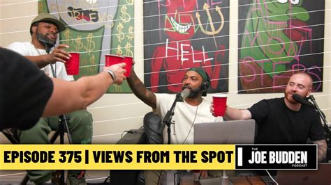 The Joe Budden Podcast Episode 375 Views From The Spot Youtube