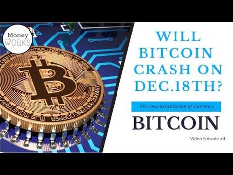 Ever since bitcoin came to our computers in 2009, the world of cryptocurrency has been famously hard to predict. Will Bitcoin Crash on December 18th? - YouTube