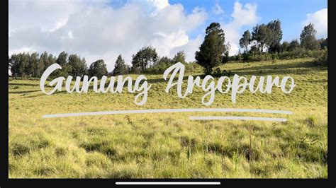 Pendakian Gunung Argopuro Mdpl Baderan Lintas Bremi Youtube