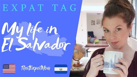 The Expat Tag My Life In El Salvador Youtube