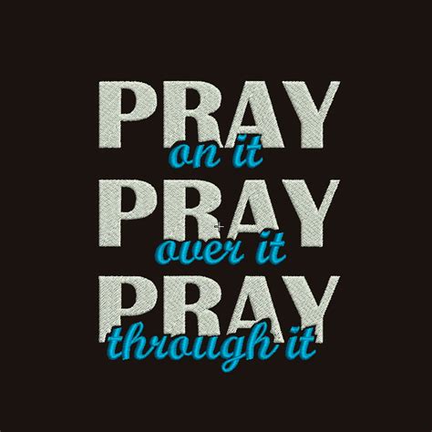 Pray On It Pray Over It Pray Through It Embroidery Christian Etsy
