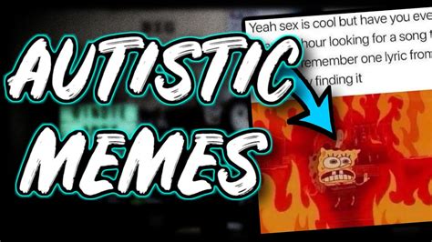 the best autistic memes relatable autism memes autism meme review youtube
