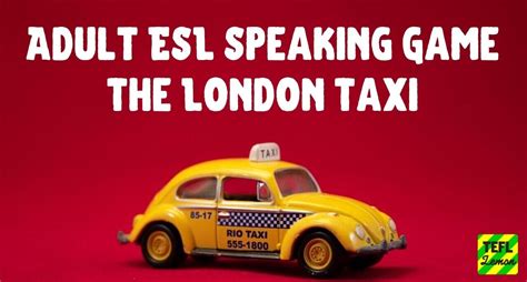 Adults Speaking Activity The London Taxi — Tefl Lemon Free Esl Lesson