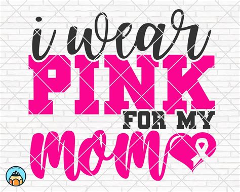 I Wear Pink For My Mom Svg Breast Cancer Svg Cancer Awareness Svg Cancer Survivor Svg Cancer