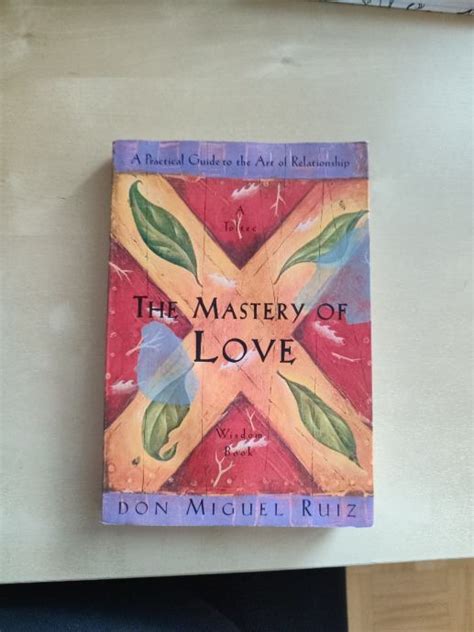 The Mastery Of Love Don Miguel Ruiz