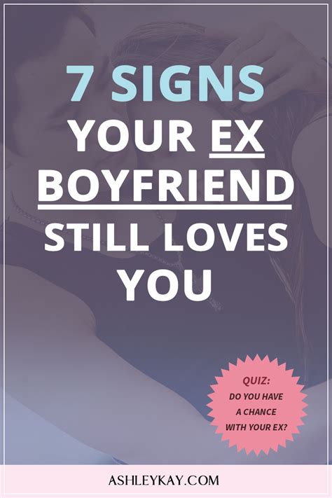 7 Signs Your Ex Boyfriend Still Loves You Ashley Kay