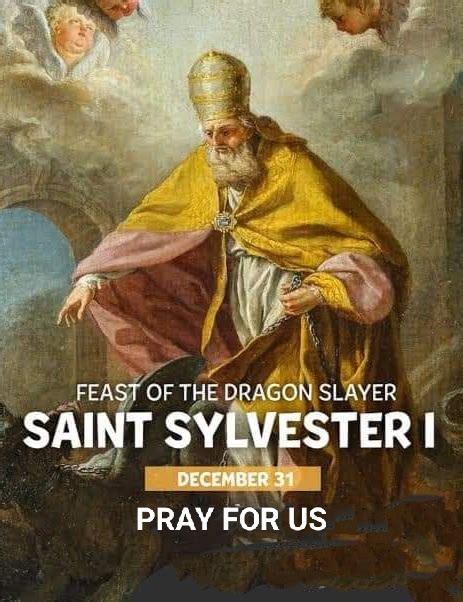 Feast Of Pope Saint Sylvester I 31st December Prayers And Petitions