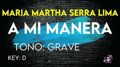 Maria Martha Serra Lima A Mi Manera Karaoke Instrumental Bajo