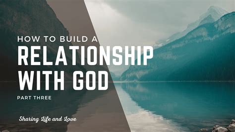 How To Build A Relationship With God 20 Ways Part 3 Sharing