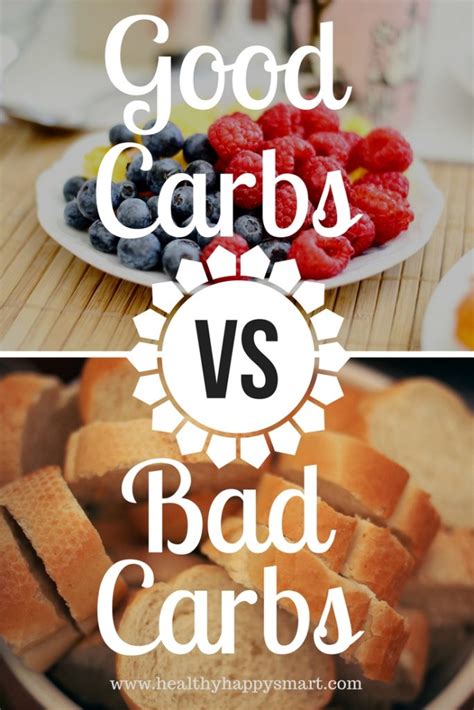 Good Carbs Vs Bad Carbs A Healthy Carbs Guide Healthy Happy Smart