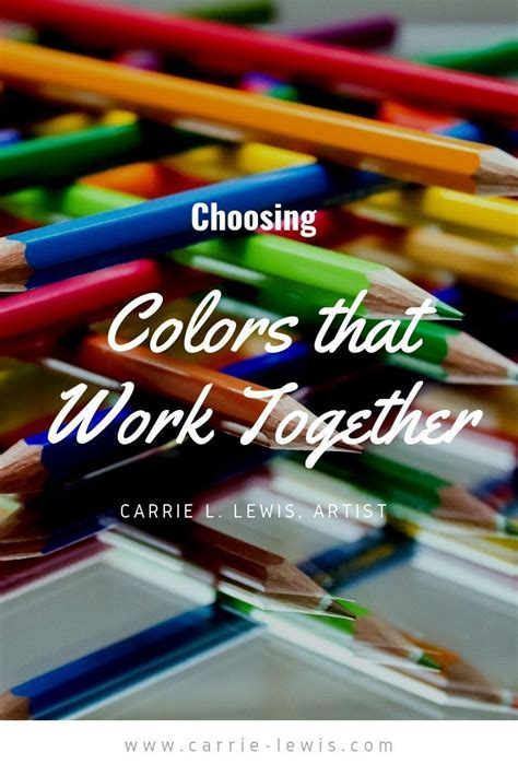 Choosing Colors That Work Together Carrie L Lewis Artist Color