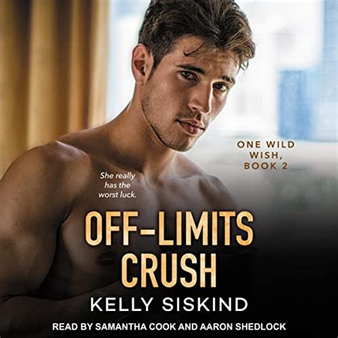 Off Limits Crush A Smart Sexy Romantic Comedy Audible Audio Edition Kelly