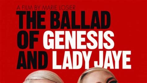 The Ballad Of Genesis And Lady Jaye 2011 Traileraddict