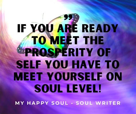 If You Are Ready To Meet The Prosperity Of Self You Have To Meet